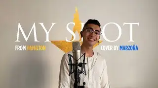 “My Shot” (Hamilton Cover) by MARZOÑA