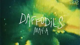 MAY-A - Daffodils [Official Lyric Video]