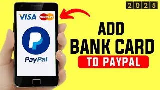 How to Add a Credit or Debit Card to PayPal Account