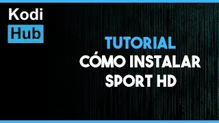 C&Oacute;MO INSTALAR SPORT HD | EP.4 CURSO KODI