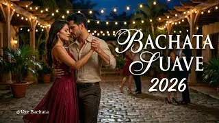 Bachata Suave Love Songs 2026 ❤️ Romantic Latin Dance Music