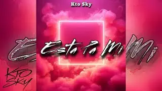 ESTA PA MI, KTO SKY (2023)