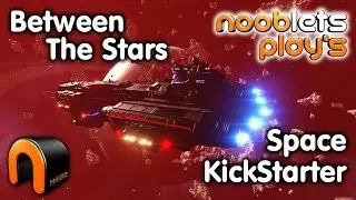 BETWEEN THE STARS KickStarter NOOBLETS PLAYS