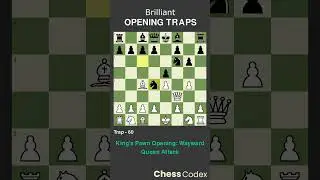 Trap 60 | King's Pawn Opening Wayward Queen Attack #OpeningTraps #ChessTraps #ChessOpenings