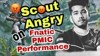 Scout Angry on Fnatic PMIC Performance Owais paritosh | Miramar |  Scout best IGL