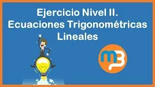 Ejercicio Nivel II. Ecuaciones Trigonométricas Lineales