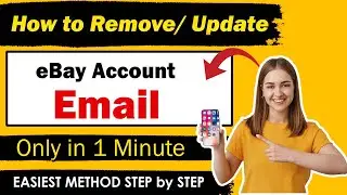 How to Remove Email Address from eBay | Change eBay Email Address | Update eBay Email