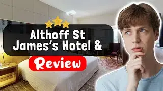 Обзор отеля Althoff St James's Hotel & Club London &mdash; стоит ли этот отель того?