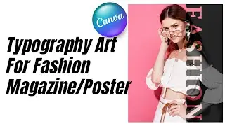 Typography art for poster / Magazine Cover Tutorial in Canva