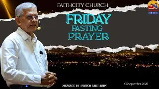 Faithcity Church -Friday Fasting Prayer | PASTOR Babu John | 05 September 2025