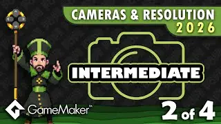 GameMaker - Cameras & Resolution 2026 -- PART 2 --  Intermediate