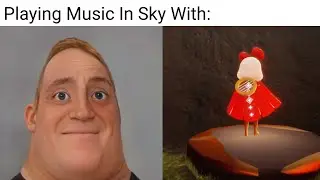 Mr Incredible Becoming Canny (Sky Instrument Meme) | Sky: CotL