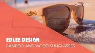 edlee Design Bamboo and Wooden Sunglasses - #GadgetFlow Showcase