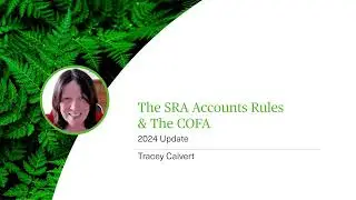 The SRA Accounts Rules & The COFA - 2024 Update - Webinar