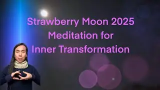 Strawberry Moon Full Moon June 2025 Meditation for Inner Transformation