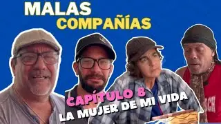 8 MALAS COMPAÑÍAS - 