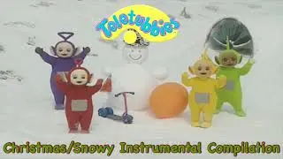 Teletubbies - Instrumental - Christmas/Snowy Compilation
