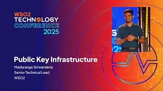 Public Key Infrastructure | WSO2 Technology Conference 2025