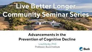 Feb 4, 2026: Advancements in the Prevention of Cognitive Decline; Lisa Ellerby, PhD