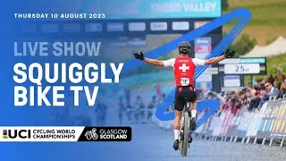 LIVE - Day Eight Squiggly Bike Show | 2023 UCI Cycling World Championships