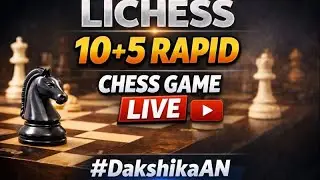 #11 LIVE  10+5 Rapid Chess Game #DakshikaAN is live 11