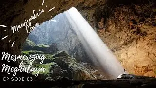 Episode 03 | Mawjymbuin the Sacred cave| Mesmerizing Meghalaya Series #meghalaya