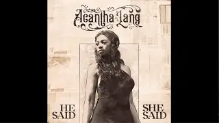 Acantha Lang - He Said / She Said (Official Audio)