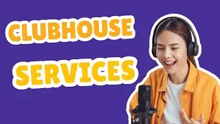 How to Get Clubhouse Services?