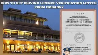 How to Get Driving Licence Verification Letter from Embassy And Full Canadian Driving Licence