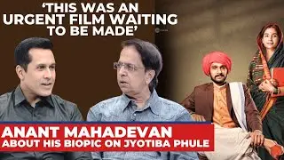 Exploring 'Jyotirao Govindrao Phule' Biopic with Anant Mahadevan & Anand Narasimhan | News18