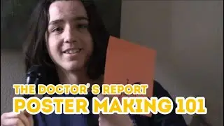 THE DOCTOR'S REPORT - Poster Making 101