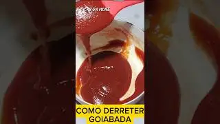 🔸COMO DERRETER GOIABADA