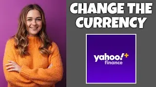 How To Change The Currency Of Your List On Yahoo Finance | Step By Step - Yahoo Finance Tutorial