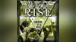 WE WILL RISE ABOVE IT ALL Aphiliated. Artist MC Man ChuMunges MD & Mario G. 2005