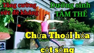 Dưỡng sinh tâm thể/Tăng cường sức Đề kháng,chữa thoái hóa đốt sống/tuổi Cao Niên