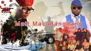 LTAR S1 E4 Matt Macadangdang