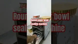 Round paper bowl sealing machine #sealingmachine #packagingmachine #fillingmachine #sealer