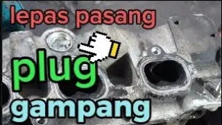 lepas _ pasang plug block cylinderhead dengan mudah #autodigdag#sumilir.