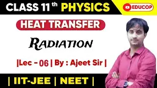 Heat Transfer | Lec - 6 | Radiation | By : Ajeet Sir | @Educop_chandanjhaips