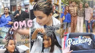 Got My Yearly Hair MakeOver Done | OMG Gone Too Blonde??? Met Prakhar | Packing For The Travel |