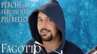 FAGOTTO - perché è lo strumento più bello dell'Orchestra?