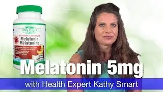 Organika Melatonin 5mg with Nutrition Expert Kathy Smart