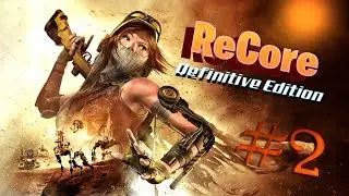 ReCore #2 Шагаем с Маком в поисках сигнала