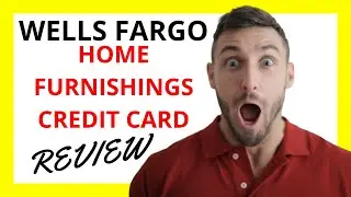🔥 Wells Fargo Home Furnishings Credit Card Review: Pros and Cons
