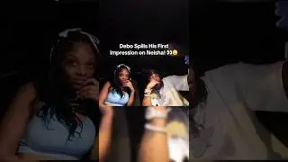 Debo Spills His First impression on Neisha! 👀😮