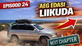 AUSTRAALIA EP24 Aeg edasi liikuda 