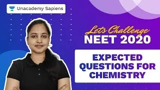 Chemistry Expected Questions | Let's Challenge NEET 2020 | Rakhi Jajoo | Unacademy Sapiens