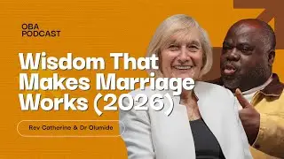Happy Marriage Blueprint: Wisdom from Dr Olumide Emmanuel & Rev Kate Jinadu | OBA Podcast