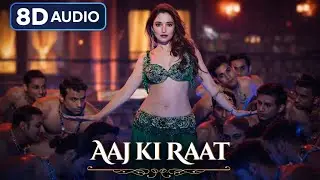 Aaj Ki Raat &ndash; 8D Audio | Use Headphones 🎧 