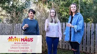 Unser MINIHAUS M&uuml;nchen Team - Pippinger Stra&szlig;e 22